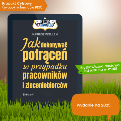 Jak dokonywać potrąceń w przypadku pracowników i zleceniobiorców 2025