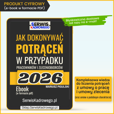 Jak dokonywać potrąceń w przypadku pracowników i zleceniobiorców 2026