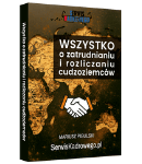 WSZYSTKO O ZATRUDNIANIU I ROZLICZANIU CUDZOZIEMCÓW - książka dostępna online - AKTUALIZOWANA NA BIEŻĄCO!